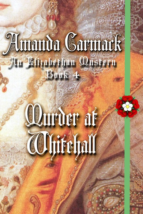 Murder at Whitehall: The Elizabethan Mysteries, Book Four