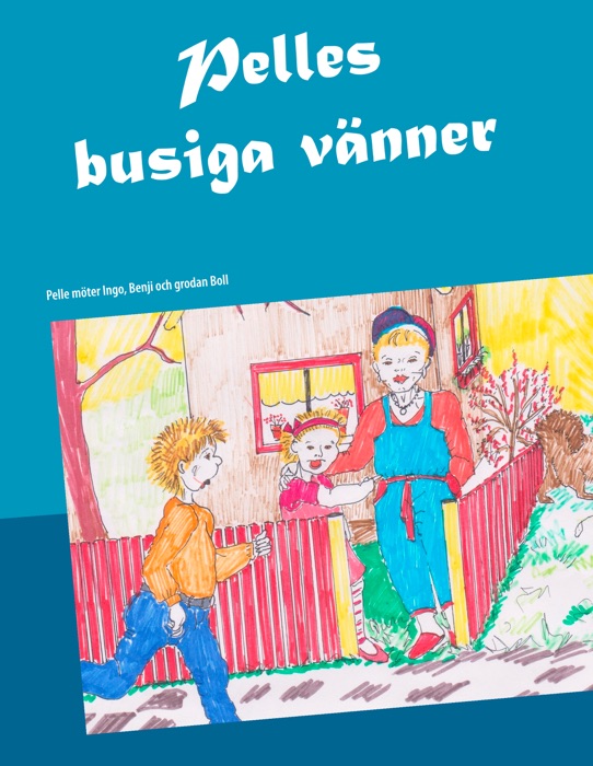 Pelles busiga vänner