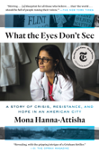 What the Eyes Don't See - Mona Hanna-Attisha