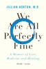 Dr. Jillian Horton - We Are All Perfectly Fine artwork