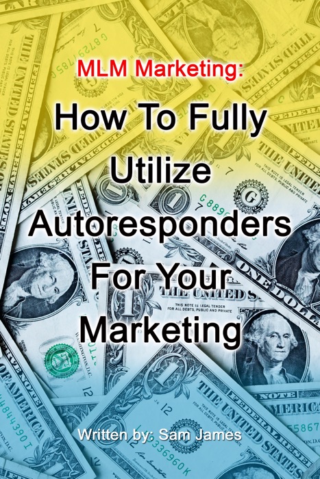 MLM Marketing: How To Fully Utilize Autoresponders For Your Marketing Business