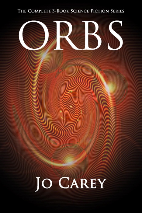 ORBS: The Complete 3-Book Science Fiction Series