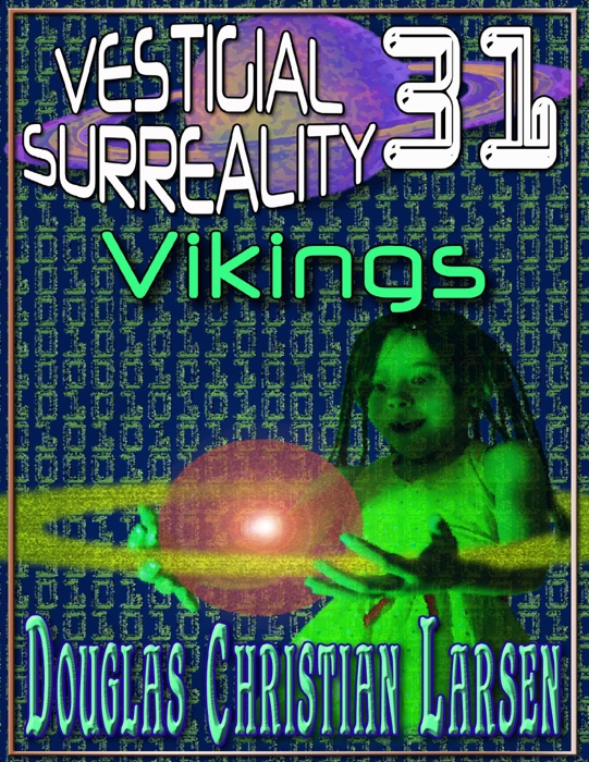 Vestigial Surreality: 31: Vikings