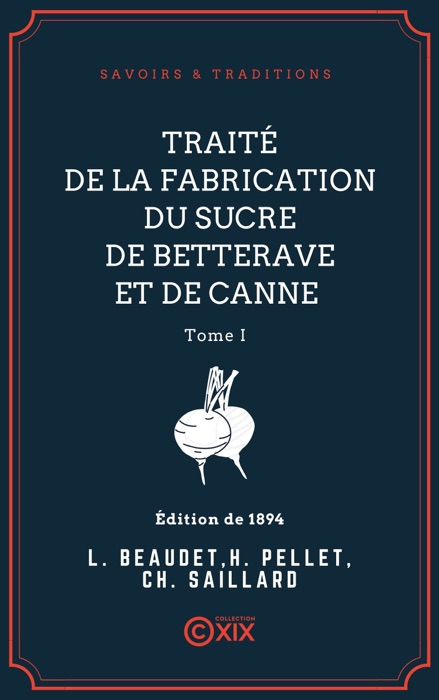 Traité de la fabrication du sucre de betterave et de canne - Tome I