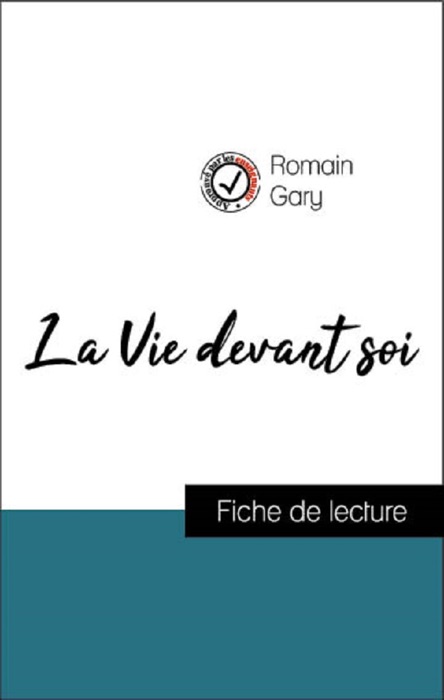 Analyse de l'œuvre : La Vie devant soi (résumé et fiche de lecture plébiscités par les enseignants sur fichedelecture.fr)