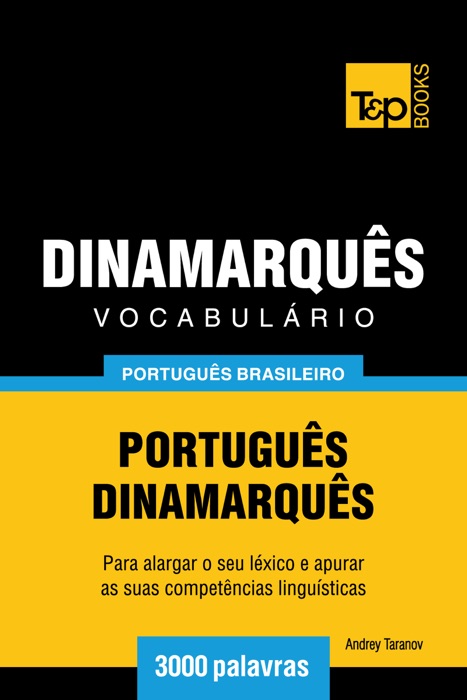 Vocabulário Português Brasileiro-Dinamarquês: 3000 Palavras