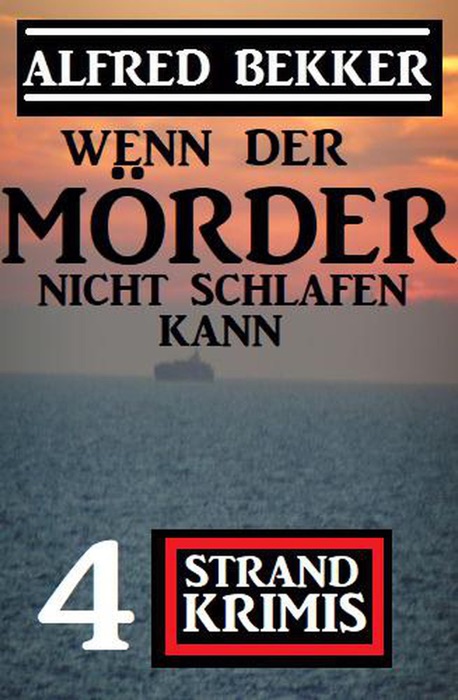 Wenn der Mörder nicht schlafen kann: 4 Strand Krimis