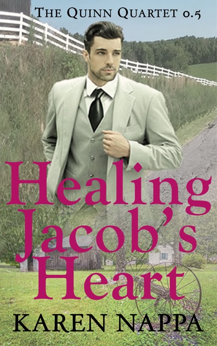 Healing Jacob's Heart: A Prequel to the Quinn Quartet