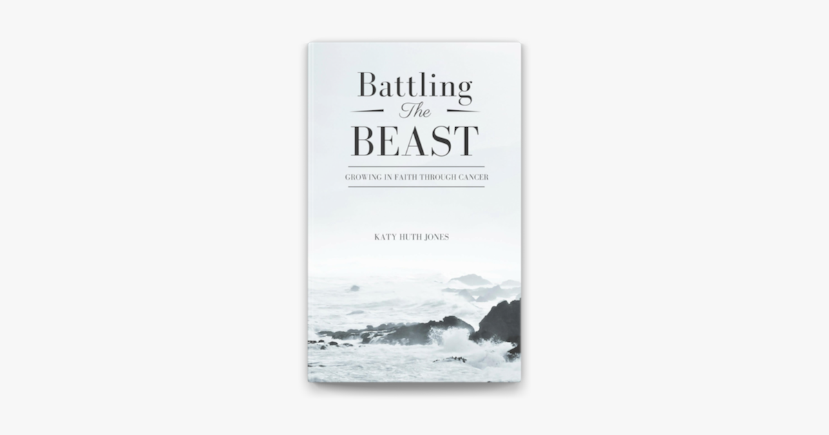 ‎Battling The Beast: Growing In Faith Through Cancer On Apple Books