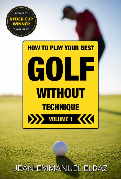 Golf without Technique - Volume 1