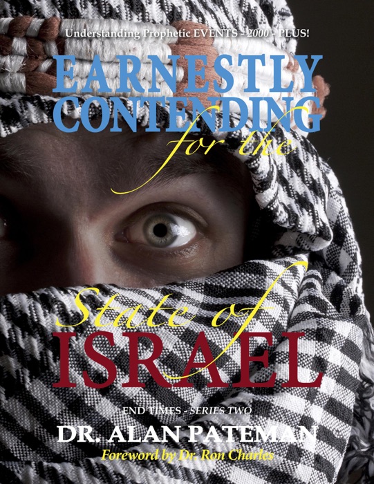 Earnestly Contending for the State of Israel, Understanding Prophetic Events 2000 Plus! - End Times Series Two