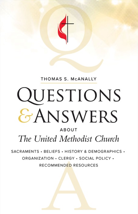 Questions & Answers About The United Methodist Church, Revised