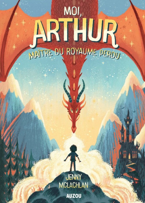 Moi, Arthur, maitre du royaume perdu Tome 1