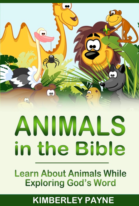 Animals in the Bible: Learn About Animals While Exploring God’s Word