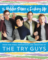 The Try Guys, Keith Habersberger, Zach Kornfeld, Eugene Lee Yang & Ned Fulmer - The Hidden Power of F*cking Up artwork