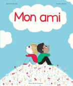 Mon ami - Astrid Desbordes & Pauline Martin