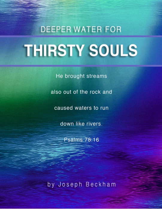 Deeper Water for Thirsty Souls