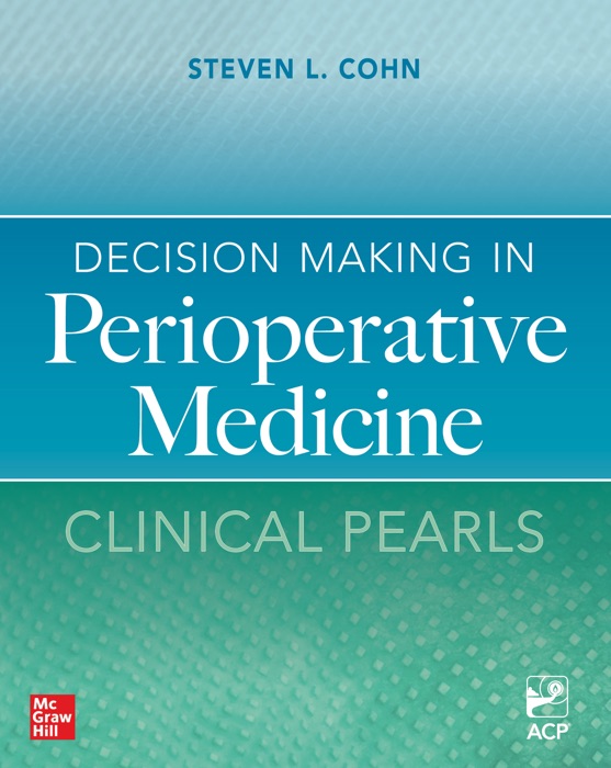 Decision Making in Perioperative Medicine: Clinical Pearls