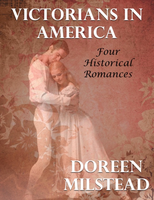 Victorians In America: Four Historical Romances