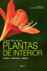 El gran libro de las plantas de interior - Mireia Rubio Coll & Mireia Fernández Terricabras