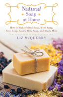 Liz McQuerry - Natural Soap at Home artwork