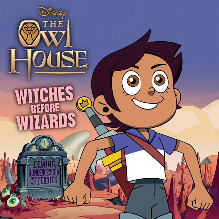 Owl House:  Witches Before Wizards