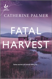 Fatal Harvest - Catherine Palmer by  Catherine Palmer PDF Download