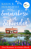 Karin B. Holmqvist, Annika Krummacher, Holger Wolandt & Lotta Rüegger - Sommerküsse in Schweden: Drei Romane in einem eBook artwork