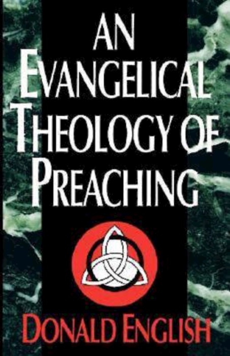 An Evangelical Theology of Preaching