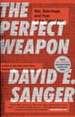 The Perfect Weapon - David E. Sanger