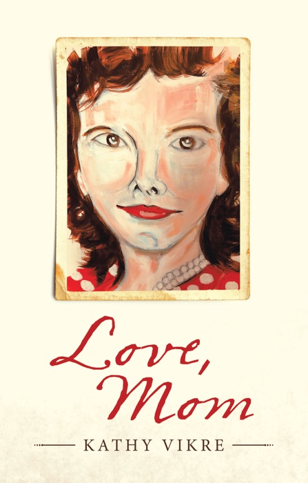 Download ~ Love Mom By Kathy Vikre ~ Book Pdf Kindle Epub Free