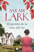 El secreto de la casa del río - Sarah Lark