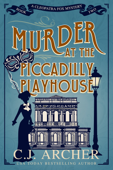 Murder at the Piccadilly Playhouse - C.J. Archer