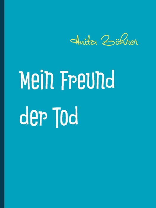 Mein Freund der Tod