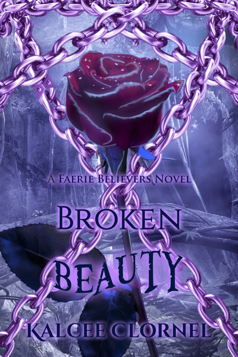 Broken Beauty (Faerie Believers 03)