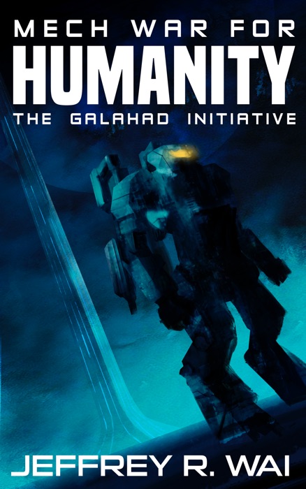 Mech War For Humanity: The Galahad Initiative
