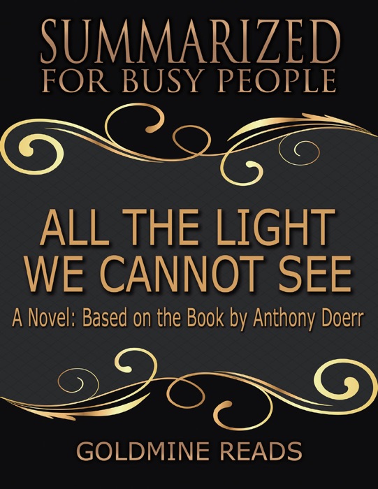 All the Light We Cannot See - Summarized for Busy People: A Novel: Based on the Book by Anthony Doerr