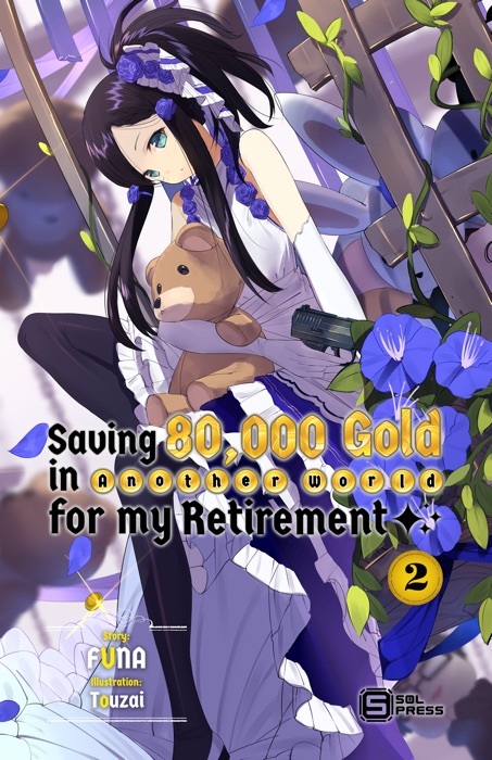 Saving 80,000 Gold in Another World for my Retirement Vol. 2 (light novel)