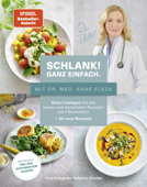 Schlank! Ganz einfach. – Mit Dr. med. Anne Fleck - Dr. med. Anne Fleck