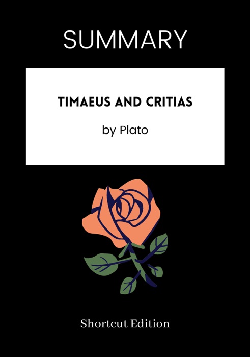 SUMMARY - Timaeus and Critias by Plato