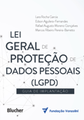 Lei Geral de Proteção de Dados (LGPD) - Lara Rocha Garcia, Edson Aguilera-Fernandes, Rafael Augusto Moreno Gonçalves & Marcos Ribeiro Pereira-Barretto