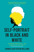 Self-Portrait in Black and White - Thomas Chatterton Williams