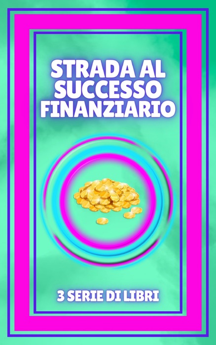 STRADA AL SUCCESSO FINANZIARIO