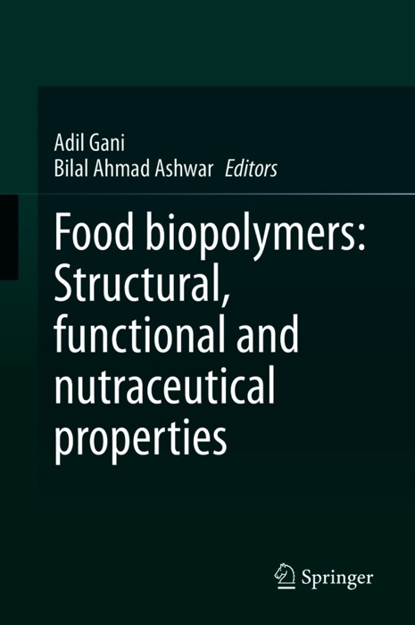 Food biopolymers: Structural, functional and nutraceutical properties