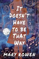 Mary Rowen - It Doesn’t Have To Be That Way artwork