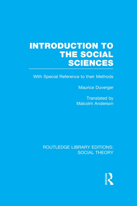 Introduction to the Social Sciences (RLE Social Theory)