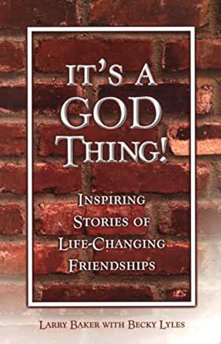 It's a God Thing! Inspiring Stories of Life-Changing Friendships