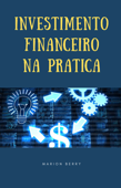 Investimento Financeiro na Prática Book Cover