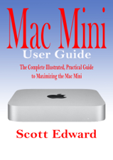 Mac Mini User Guide - Scott Edward Cover Art