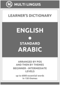 English-Standard Arabic Learner's Dictionary (Arranged by PoS and Then by Themes, Beginner - Intermediate Levels) - Multi Linguis